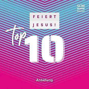 Feiert Jesus! Top 10 - Anbetung: CD Standard Audio Format, Musik