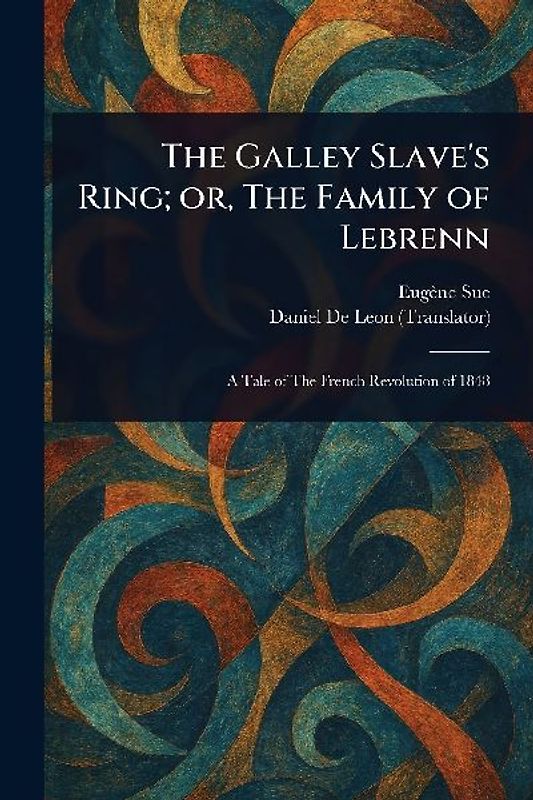 The Galley Slave's Ring; or, The Family of Lebrenn