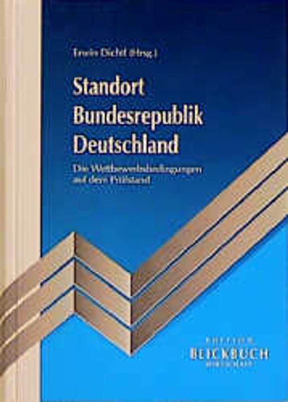 Standort Bundesrepublik Deutschland. Die Wettbewerbsbedingungen auf dem Prüfstand