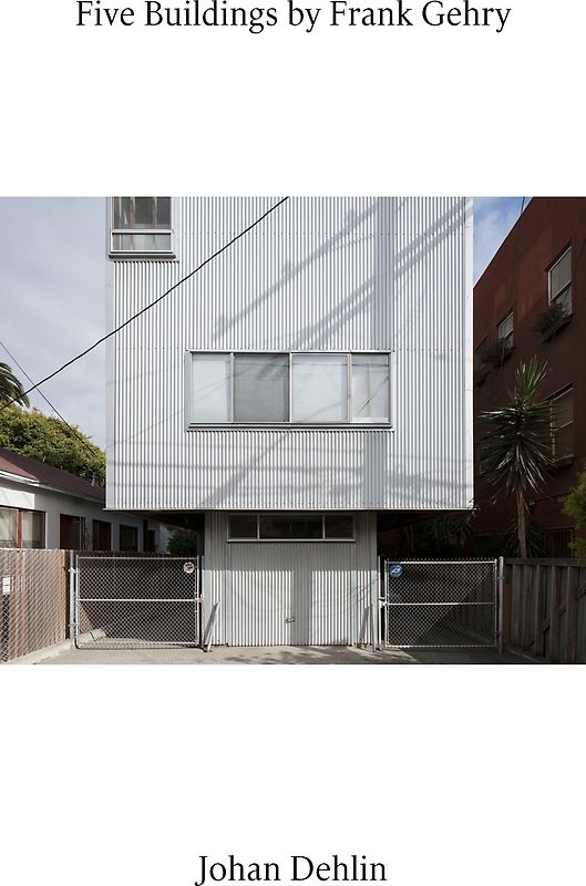 Johan Dehlin: Five Buildings by Frank Gehry