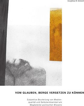 Schwarze Reihe Kommunikationswissenschaft / Vom Glauben, Berge Versetzen zu können
