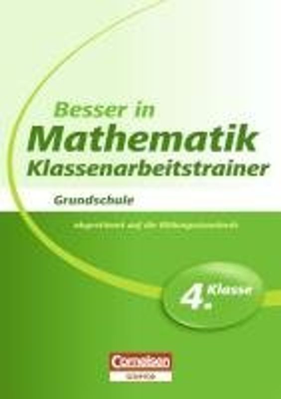 Besser in Mathematik - Klassenarbeitstrainer - Grundschule 4. Klasse