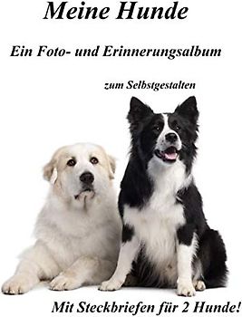 Meine Hunde - Ein Foto- und Erinnerungsalbum zum Selbstgestalten