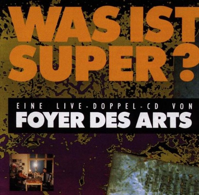 Foyer des Arts - Was Ist Super?