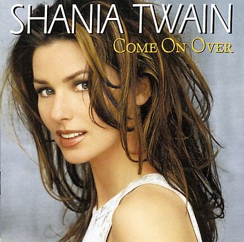 Shania Twain - Come on Over
