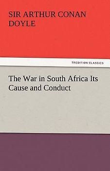 The War in South Africa Its Cause and Conduct