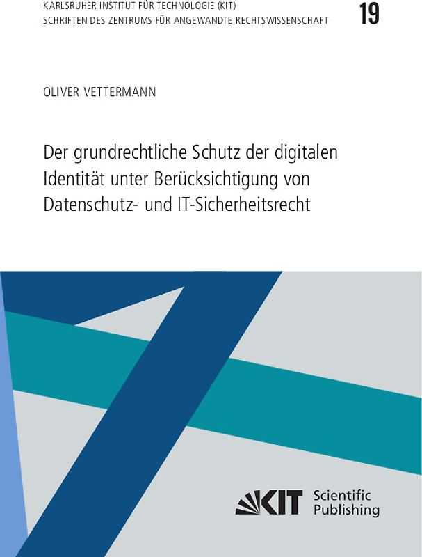 Der grundrechtliche Schutz der digitalen Identität unter Berücksichtigung von Datenschutz- und IT-Sicherheitsrecht