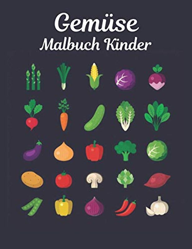 Gemüse Malbuch Kinder: Schöne Gemüsedesigns Erstaunliche 40 Gemüsedesigns zum Ausmalen und Entspannen zum Ausmalen von Gemüse für alle Altersgruppen Erwachsene und Kinder Jungen und Mädchen
