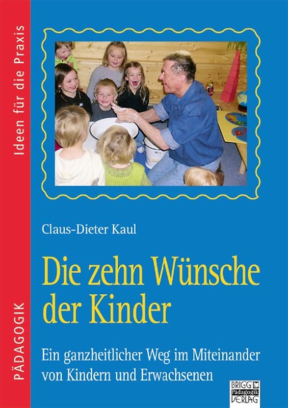 Ideen für die Praxis - Pädagogik / Die zehn Wünsche der Kinder