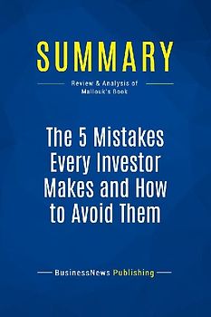 Summary: The 5 Mistakes Every Investor Makes and How to Avoid Them