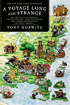 A Voyage Long and Strange: On the Trail of Vikings, Conquistadors, Lost Colonists, and Other Adventurers in Early America - Horwitz, Tony