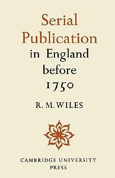 Serial Publication in England Before 1750