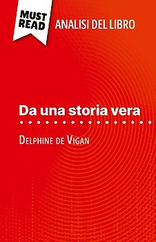 Da una storia vera di Delphine de Vigan (Analisi del libro)