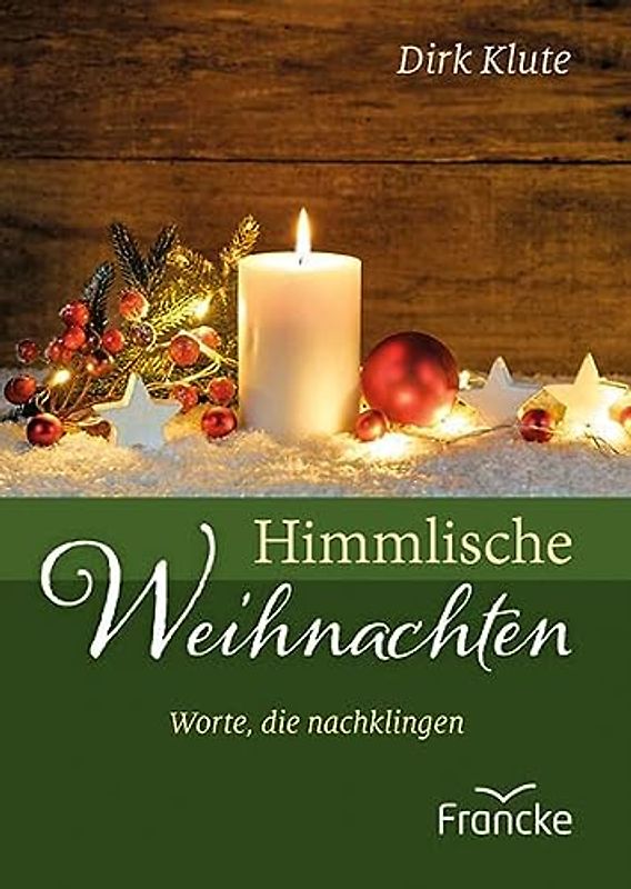 Himmlische Weihnachten: Worte, die nachklingen