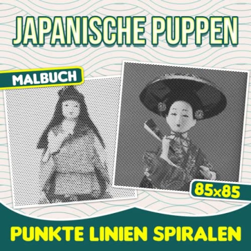 Japanische Puppen Punkte Linien Spiralen Malbuch: Sammlung traditioneller Puppen in Japan mit 30 Malvorlagen zum Ausmalen | Stressabbau-Geschenke | Geburtstagsgeschenke | Kreativität Geschenke