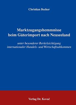 Marktzugangshemmnisse beim Güterimport nach Neuseeland