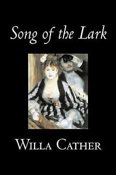 Song of the Lark by Willa Cather, Fiction, Short Stories, Literary, Classics