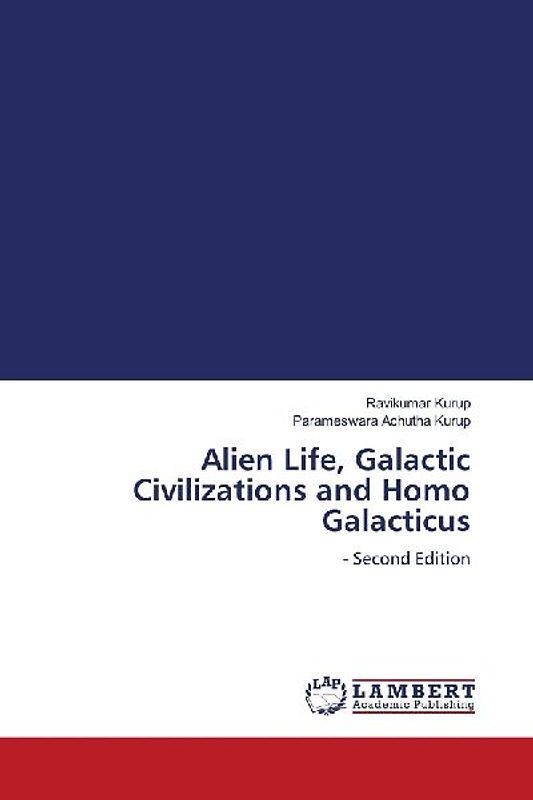 Alien Life, Galactic Civilizations and Homo Galacticus