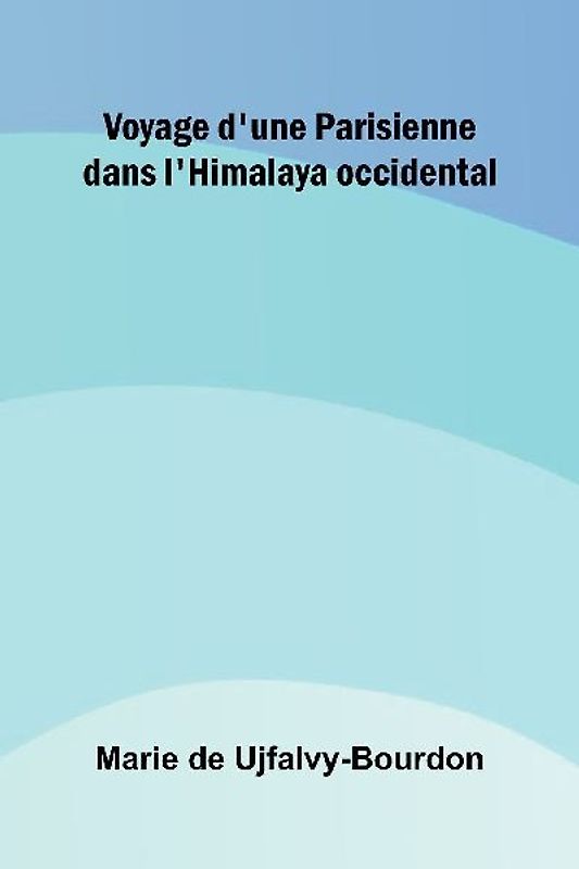 Voyage d'une Parisienne dans l'Himalaya occidental