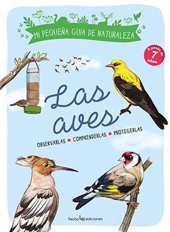 Las aves : observarlas, comprenderlas, protegerlas