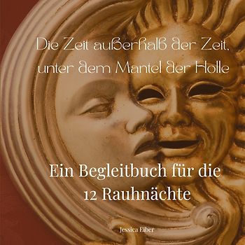 Die Zeit außerhalb der Zeit, unter dem Mantel der Holle