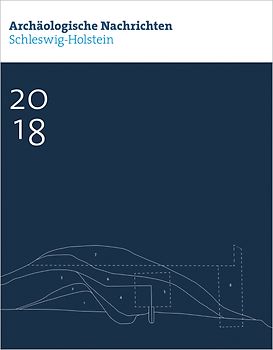 Archäologische Nachrichten aus Schleswig-Holstein 2018