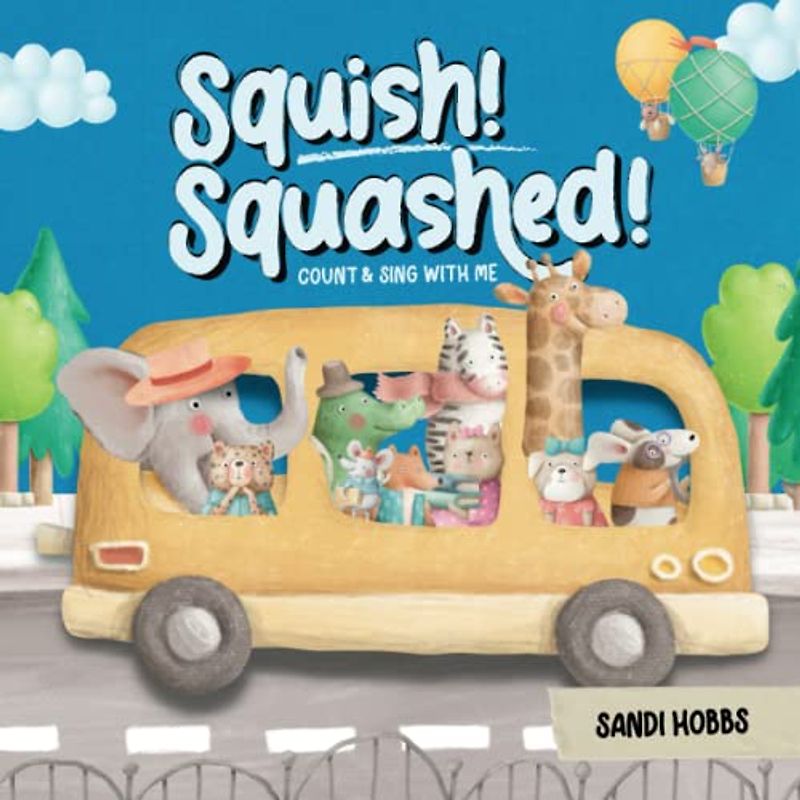 Squish Squashed!: count and sing with me