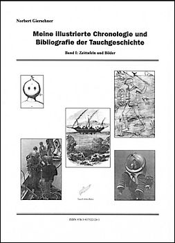 Meine illustrierte Chronologie und Bibliografie Tauchgeschichte / Zeittafeln und Bilder