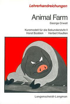 Animal Farm. Kursmodell für die Sekundarstufe II / Lehrerhandreichungen