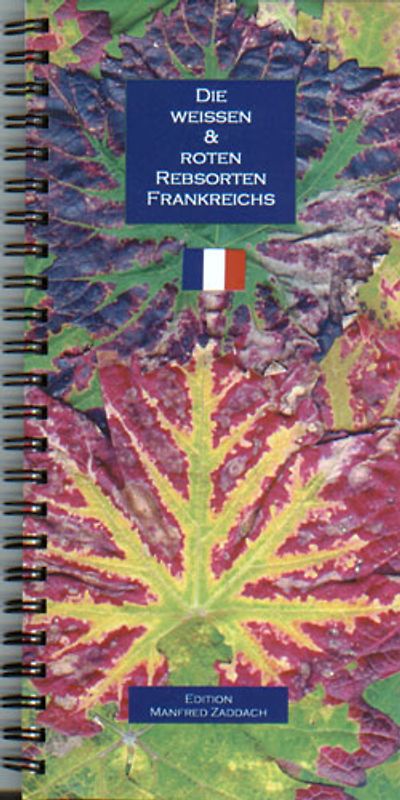 Die weissen & roten Rebsorten Frankreichs
