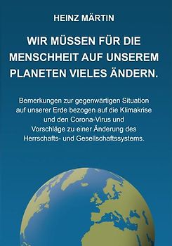 Wir müssen für die Menschheit auf unserem Planeten Vieles ändern