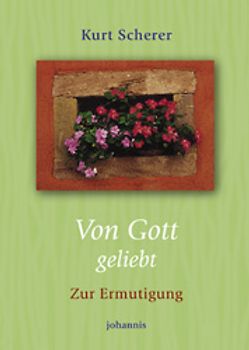 Von Gott geliebt. Zur Ermutigung