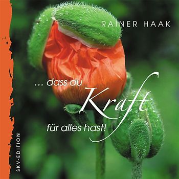 ... dass du Kraft für alles hast