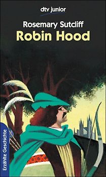 Robin Hood. Kämpfer für Freiheit und Gerechtigkeit. Erzählte Geschichte