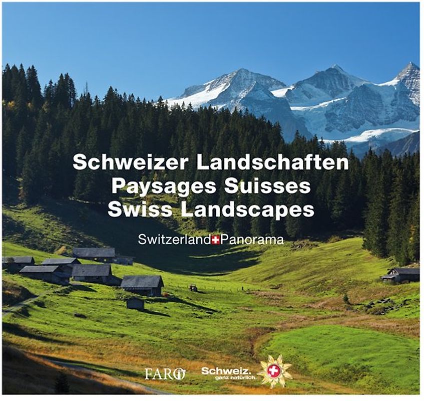 Schweizer Landschaften – Paysages Suisses – Swiss Landscapes