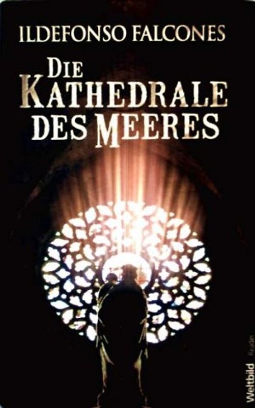 Die Kathedrale des Meeres - Ildefonso Falcones de Sierra [Weltbild]