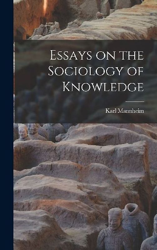 Essays on the Sociology of Knowledge