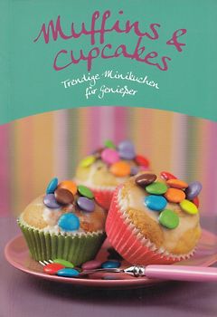 Muffins & Cupcakes: Trendige Minikuchen für Genießer - Matthias Feldbaum [Broschiert]