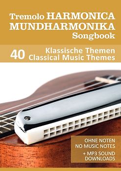 Tremolo Mundharmonika / Harmonica Songbook - 40 Klassische Themen / Classical Music Themes