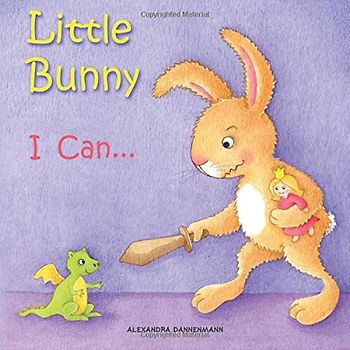 Little Bunny - I Can... A Gorgeous Illustrated Picture Book for Toddlers for Ages 2 to 4