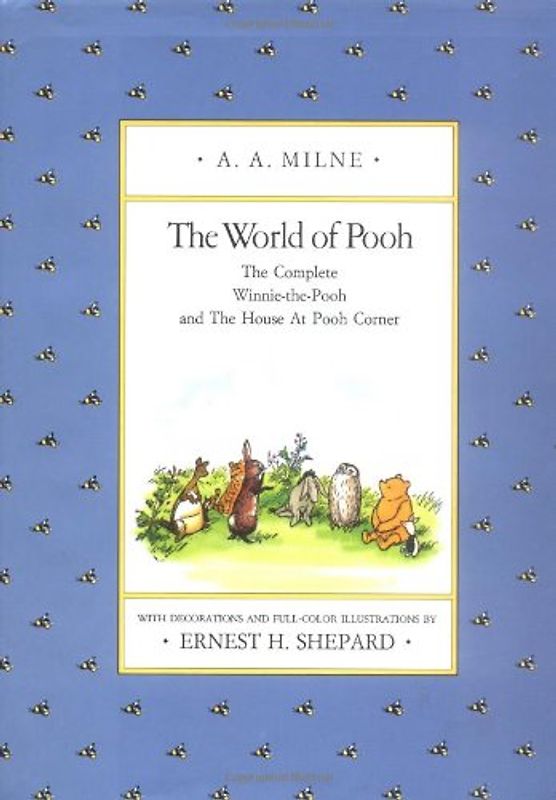 The World of Pooh: The Complete Winnie-the-Pooh and The House at Pooh Corner (Pooh Original Edition) - A. A. Milne