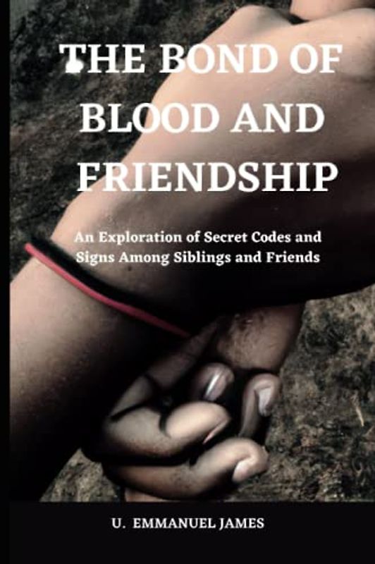 The Bond of Blood and Friendship:: An Exploration of Secret Codes and Signs Among Siblings and Friends