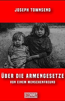 Über die Armengesetze: Von einem Menschenfreund