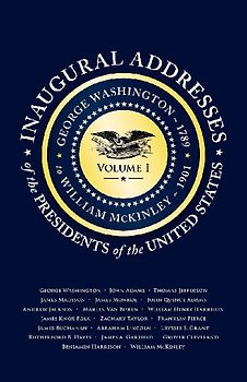Inaugural Addresses of the Presidents of the United States