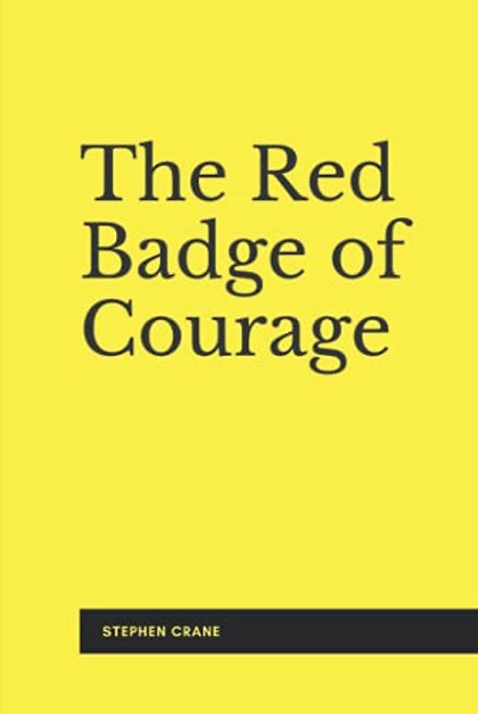 The Red Badge of Courage (Illustrated): An Episode of the American Civil War
