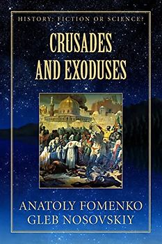 Crusades and Exoduses (History: Fiction or Science?, Band 16)