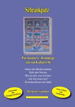 Schrankputz. Putzmuntere Hommage um ein Kulturerbe