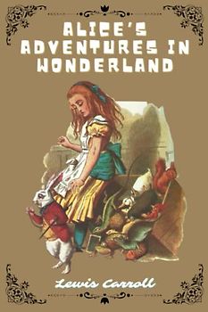 Alice’s Adventures in Wonderland (Annotated)