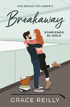 Breakaway. Rompiendo El Hielo (Los Juegos del Amor # 2)