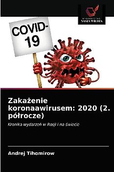 Zaka¿enie koronaawirusem: 2020 (2. pó¿rocze)